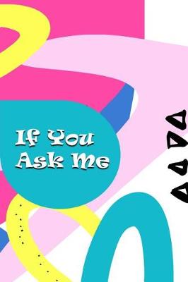 Book cover for If You Ask Me