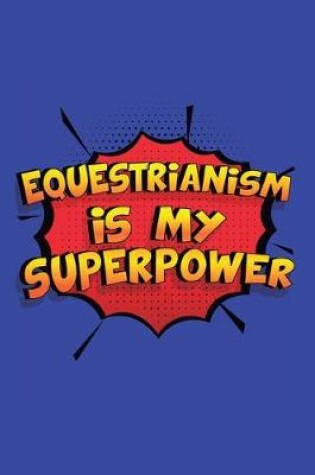 Cover of Equestrianism Is My Superpower
