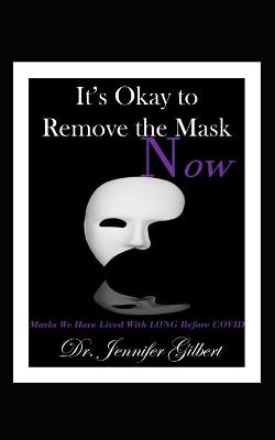 Book cover for It's Okay to Remove the Masks Now!