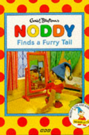 Cover of Noddy Finds a Furry Tail