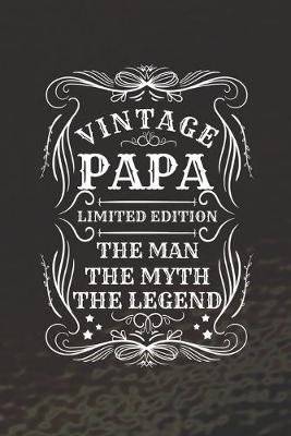 Book cover for Vintage Papa Limited Edition The Man The Myth The Legend