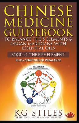 Book cover for Chinese Medicine Guidebook Essential Oils to Balance the Fire Element & Organ Meridians