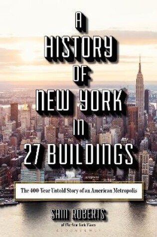 Cover of A History of New York in 27 Buildings