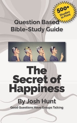 Book cover for Question-based Bible Study Guide -- The Secret of Happiness