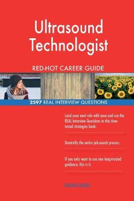 Book cover for Ultrasound Technologist Red-Hot Career Guide; 2597 Real Interview Questions