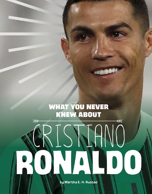 Cover of What You Never Knew about Cristiano Ronaldo