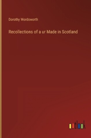 Cover of Recollections of a ur Made in Scotland
