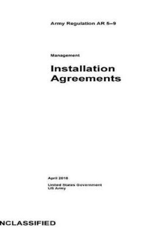 Cover of Army Regulation AR 5-9 Management Installation Agreements April 2018