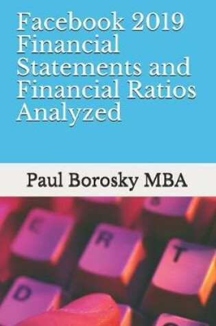 Cover of Facebook 2019 Financial Statements and Financial Ratios Analyzed