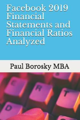 Book cover for Facebook 2019 Financial Statements and Financial Ratios Analyzed