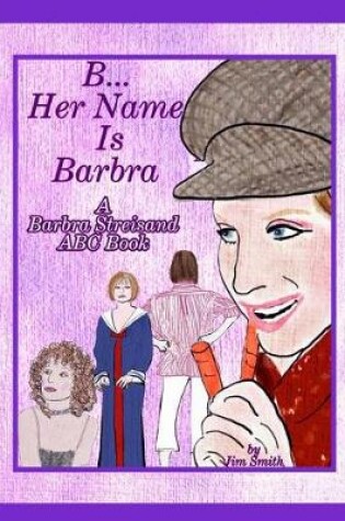 Cover of B Her Name Is Barbra