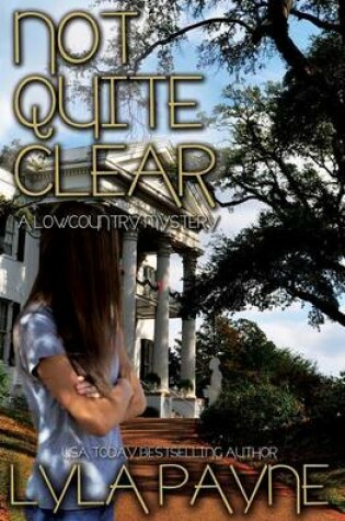 Cover of Not Quite Clear (A Lowcountry Mystery)