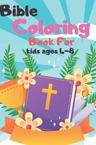 Cover of Bible Coloring Book For kids ages 4-8