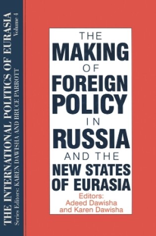 Cover of The Making of Foreign Policy in Russia and the New States of Eurasia