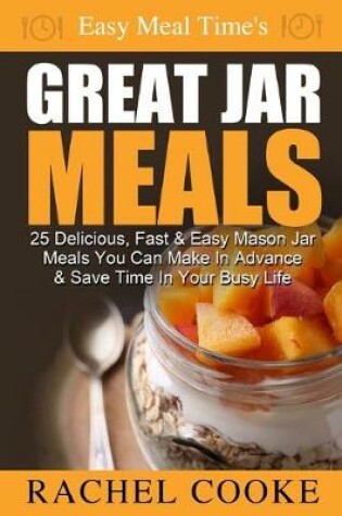 Cover of Easy Meal Time's GREAT JAR MEALS