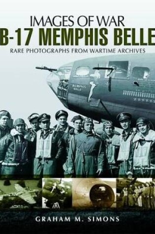 Cover of B-17 Memphis Belle: Rare Photographs from Wartime Archives