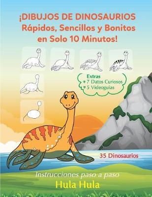 Book cover for !Dibujos de Dinosaurios Rapidos, Sencillos y Bonitos en Solo 10 Minutos! Instrucciones paso a paso, Extras