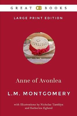 Book cover for Anne of Avonlea (Large Print Edition) by L. M. Montgomery (Illustrated)