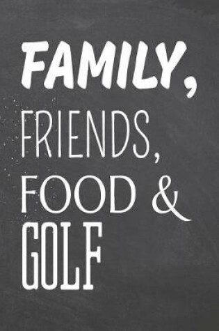 Cover of Family, Friends, Food & Golf