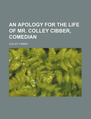 Book cover for An Apology for the Life of Mr. Colley Cibber, Comedian