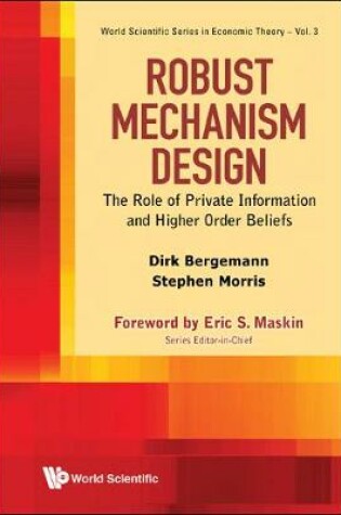 Cover of Robust Mechanism Design: The Role Of Private Information And Higher Order Beliefs