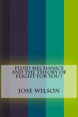 Cover of Fluid Mechanics and the Theory of Flight For You !