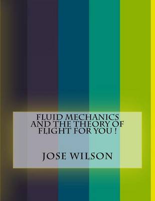 Book cover for Fluid Mechanics and the Theory of Flight For You !