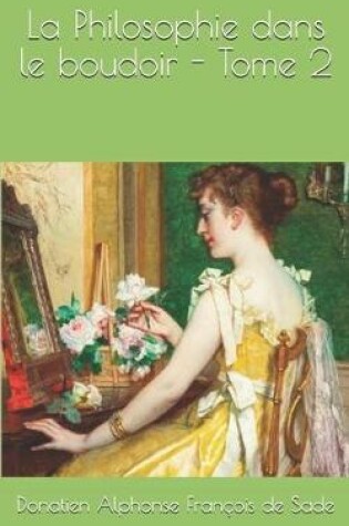 Cover of La Philosophie dans le boudoir - Tome 2