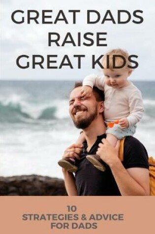 Cover of Great Dads Raise Great Kids