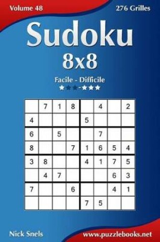 Cover of Sudoku 8x8 - Facile à Difficile - Volume 48 - 276 Grilles