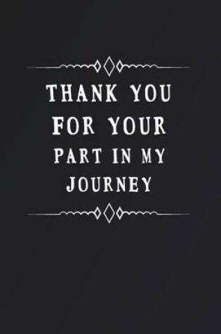 Cover of Thank You for Your Part in My Journey