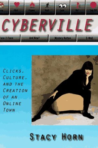 Cover of Cyberville: Clicks, Cultures, and the Creation of an Online Town
