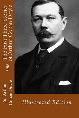 Book cover for The First Three Stories of Arthur Conan Doyle