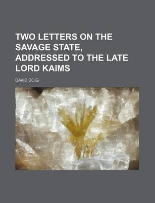 Book cover for Two Letters on the Savage State, Addressed to the Late Lord Kaims