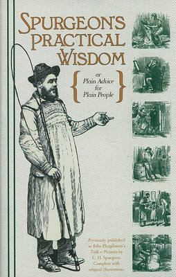 Book cover for Spurgeon's Practical Wisdom, or John Ploughman's Talk & John Ploughman's Pictures