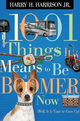 Cover of 1001 Things it Means to be a Boomer Now