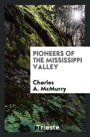 Cover of Pioneers of the Mississippi Valley