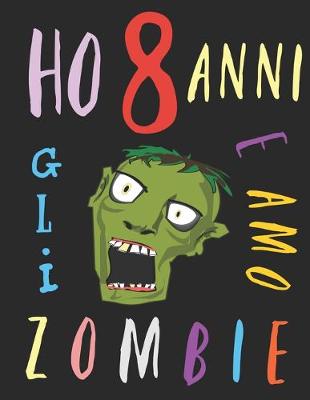 Book cover for Ho 8 anni e amo gli zombie