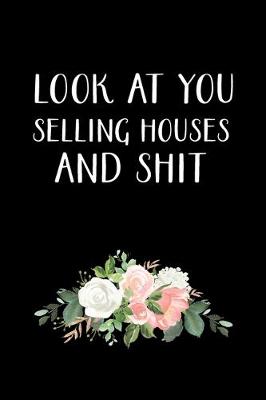 Book cover for Look at You Selling Houses and Shit