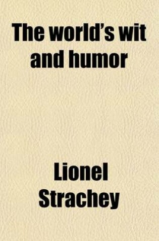 Cover of The World's Wit and Humor (Volume 4); An Encyclopedia of the Classic Wit and Humor of All Ages and Nations