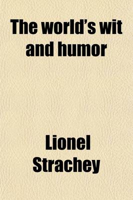 Book cover for The World's Wit and Humor (Volume 4); An Encyclopedia of the Classic Wit and Humor of All Ages and Nations