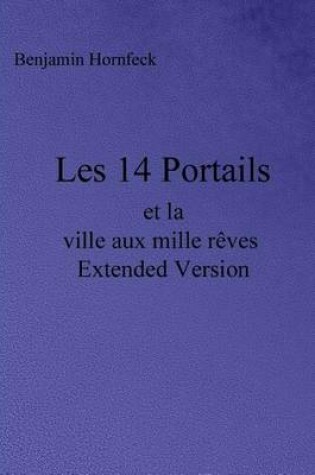 Cover of Les 14 Portails Et La Ville Aux Mille Reves Extended Version