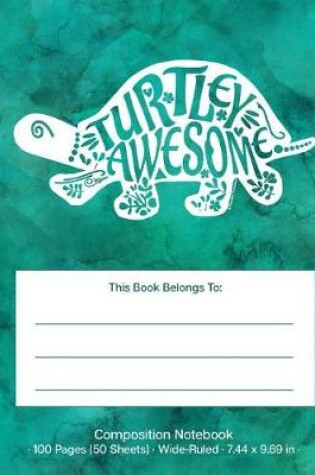 Cover of Turtley Awesome Composition Notebook