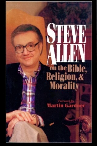 Cover of Steve Allen on the Bible, Religion and Morality