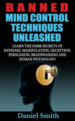 Book cover for Banned Mind Control Techniques Unleashed