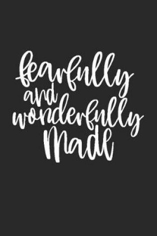 Cover of Fearfully & Wonderfully Made