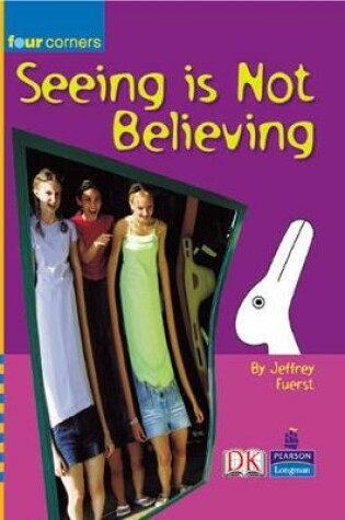Cover of Four Corners:Seeing is not Believing