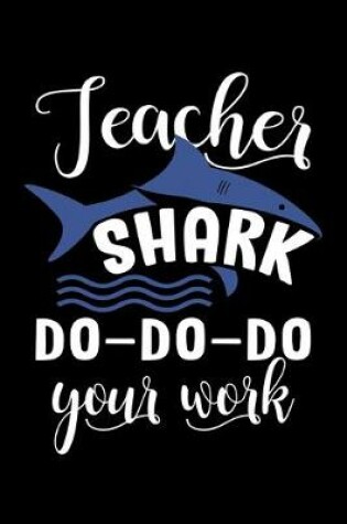Cover of Teacher Shark Do Do Do Your Work
