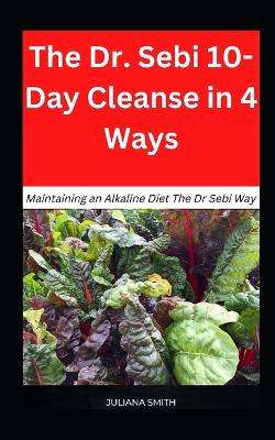 Book cover for The Dr. Sebi 10-Day Cleanse in 4 Ways