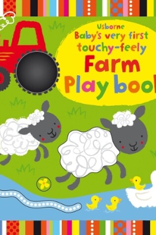 Cover of Baby's Very First touchy-feely Farm Play book